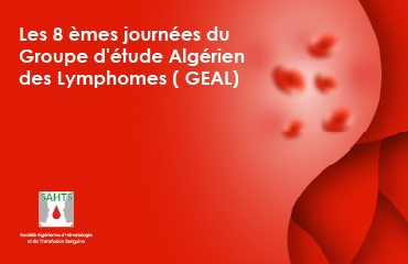 Les 8 èmes journées du Groupe d'étude Algérien des Lymphomes ( GEAL)