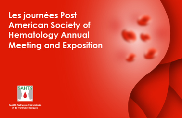 Les journées Post American Society of Hematology Annual Meeting and Exposition
